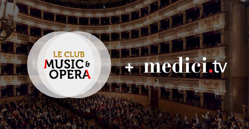 Music & Opera Club + medici.tv